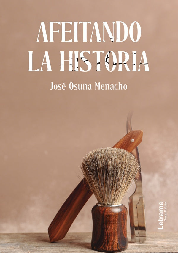 Afeitando la historia | José Osuna Menacho