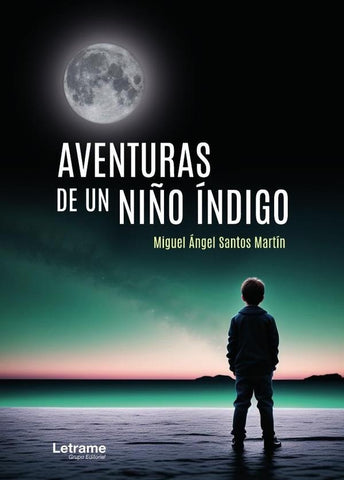 Aventuras de un niño índigo | Miguel Ángel Santos Martín