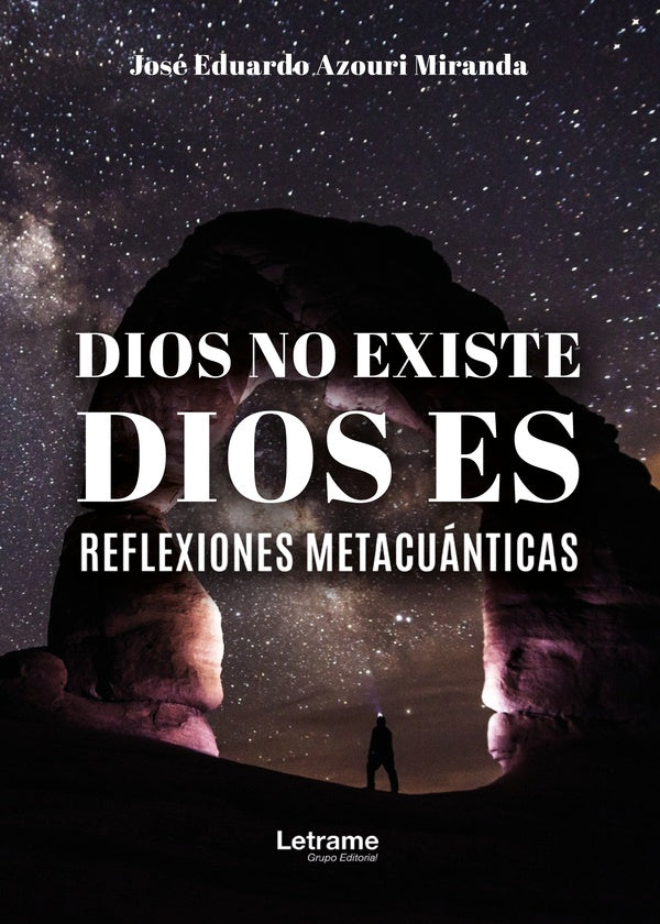 Dios no existe, Dios es | José Eduardo Azouri Miranda