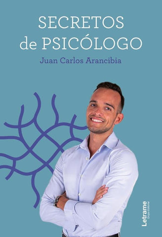 Secretos de psicólogo | Juan Carlos Arancibia Lozano