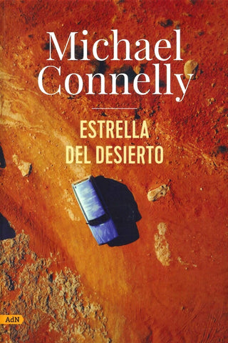 ESTRELLA DEL DESIERTO.. | Michael Conelly