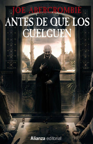ANTES DE QUE LOS CUELGUEN.. | Joe Abercrombie