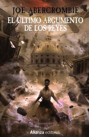 EL ÚLTIMO ARGUMENTO DE LOS REYES.. | Joe Abercrombie