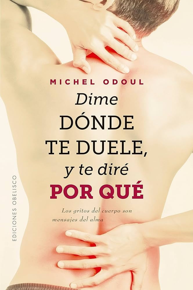 Dime donde te duele y te diré porqué* | Michel Odoul