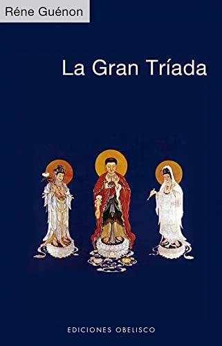 LA GRAN TRIADA | René Guenón
