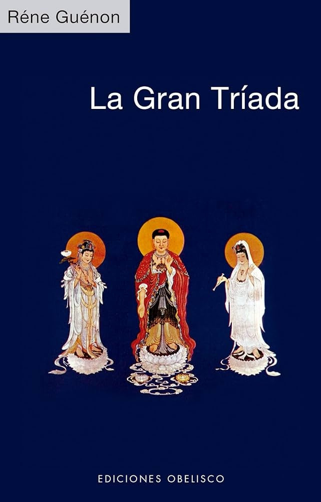 LA GRAN TRIADA | René Guenón