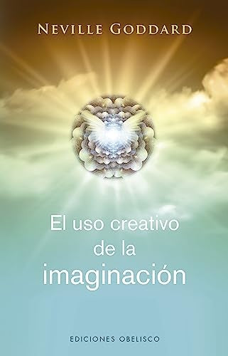 EL USO CREATIVO DE LA IMAGINACIÓN.. | Neville Goddard