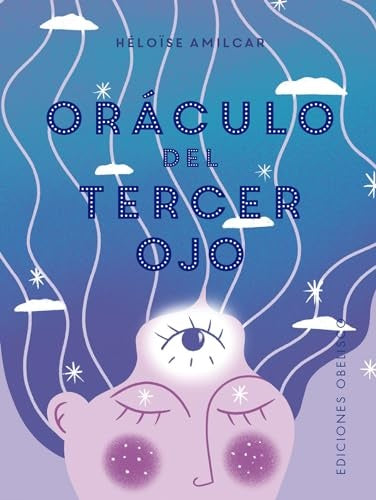 ORÁCULO DEL TERCER OJO + CARTAS.. | HELOISE AMILCAR