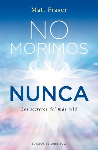 NO MORIMOS NUNCA.. | MATT FRASER