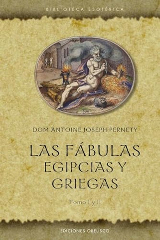 LAS FABULAS EGIPCIAS Y GRIEGAS TOMO I Y II.. | DOM ANTONIE JOSEPH PERNETY