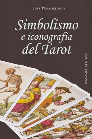 SIMBOLISMO E ICONOGRAFIA DEL TAROT.. | Juli Peradejordi