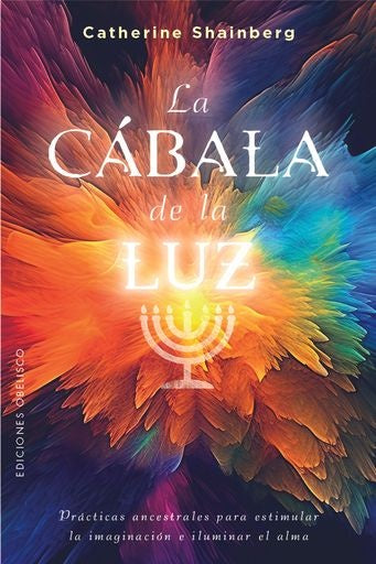 LA CÁBALA DE LA LUZ.. | CATHERINE  SHAINBERG