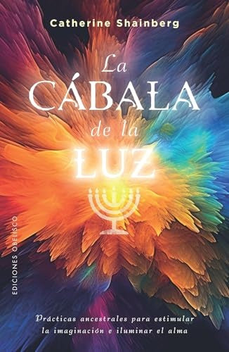 LA CÁBALA DE LA LUZ.. | CATHERINE  SHAINBERG