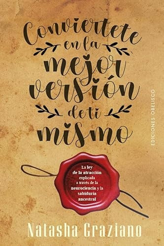 CONVIERTETE EN LA MEJOR VERSION DE TI MISMO | NATASHA  GRAZIANO