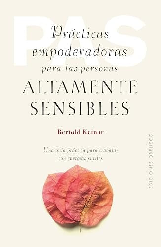 PRACTICAS EMPRNDEDORAS PARA LAS PERSONAS ALTAMENTE SENSIBLES | BERTOLD KEINARD
