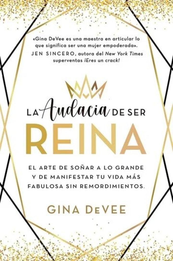 LA AUDACIA DE SER REINA.. | Gina DeVee