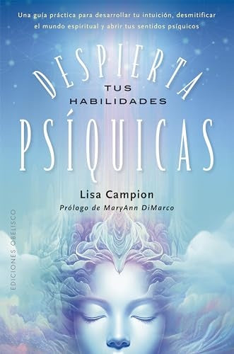 DESPIERTA TUS HABILIDADES PSIQUICAS.. | Lisa Campion