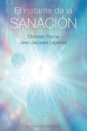 INSTANTE DE LA SANACIÓN.. | CHRISTIAN FLECHE