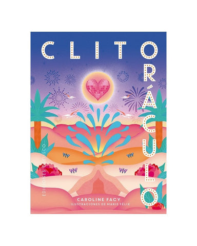 CLITORÁCULO + CARTAS.. | CAROLINE  FACY