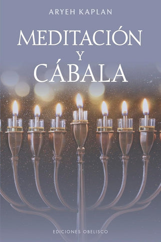 MEDITACIÓN Y CABALÁ.. | ARYEH KAPLAN