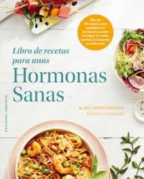 LIBRO DE RECETAS PARA UNAS HORMONAS SANAS.. | ALAN  CHRISTIANSON