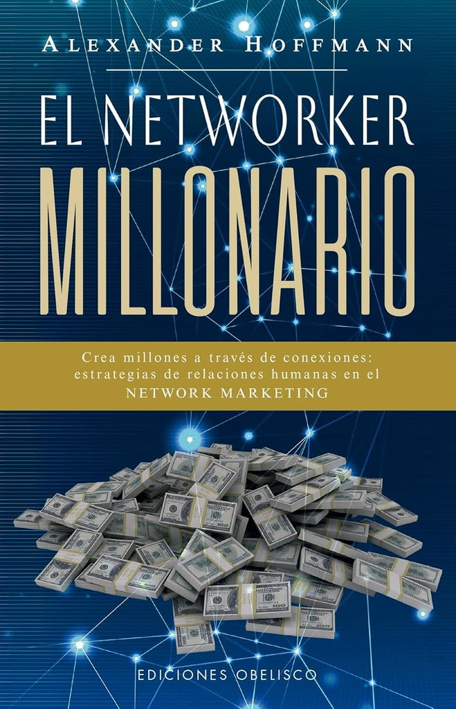 EL NETWORKER MILLONARIO.. | ALEXANDER HOFFMANN