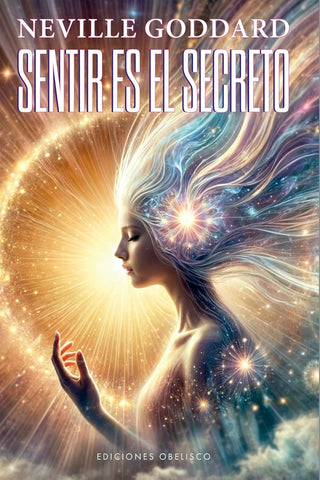 SENTIR ES EL SECRETO.. | Neville Goddard