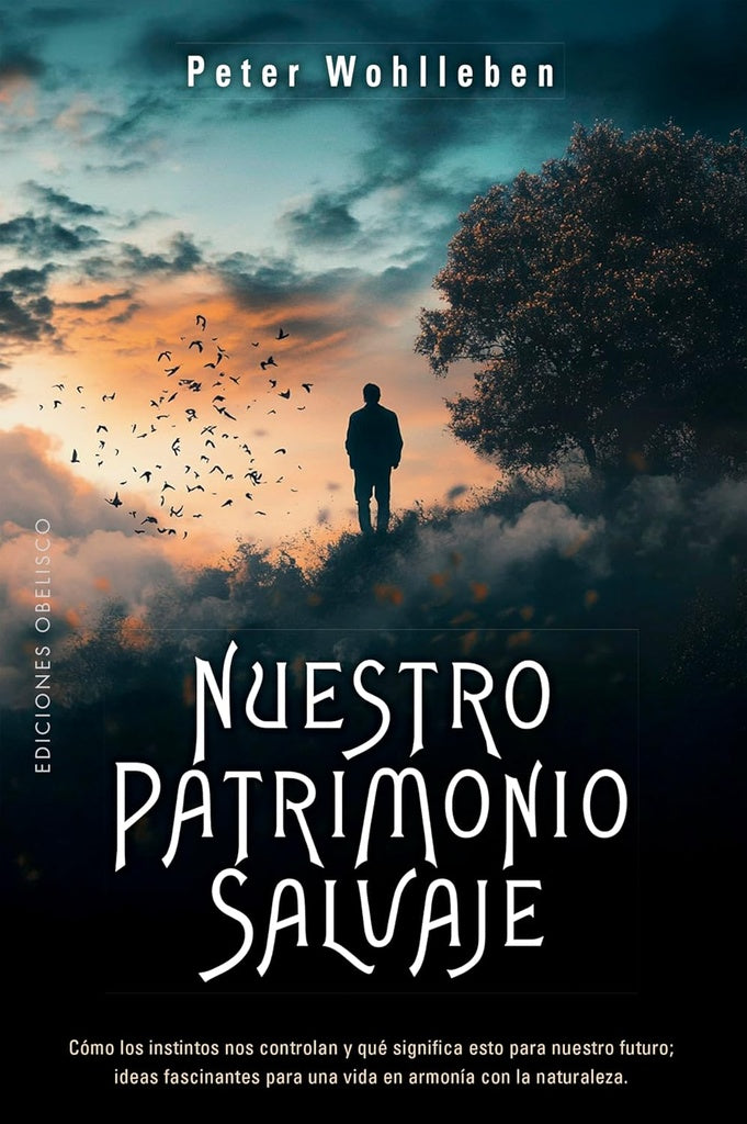 NUESTRO PATRIMONIO SALVAJE.. | Peter Wohlleben