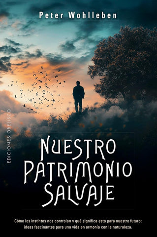 NUESTRO PATRIMONIO SALVAJE.. | Peter Wohlleben