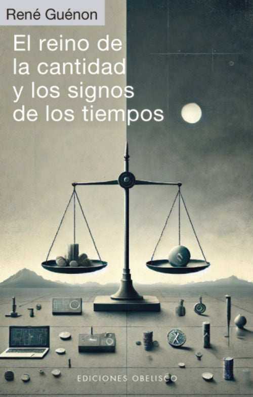 REINO DE LA CANTIDAD Y LOS SIGNOS DE LOS TIEMPOS | René Guenón