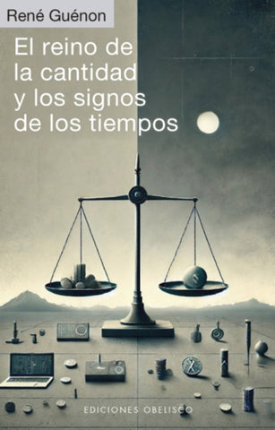 REINO DE LA CANTIDAD Y LOS SIGNOS DE LOS TIEMPOS | René Guenón