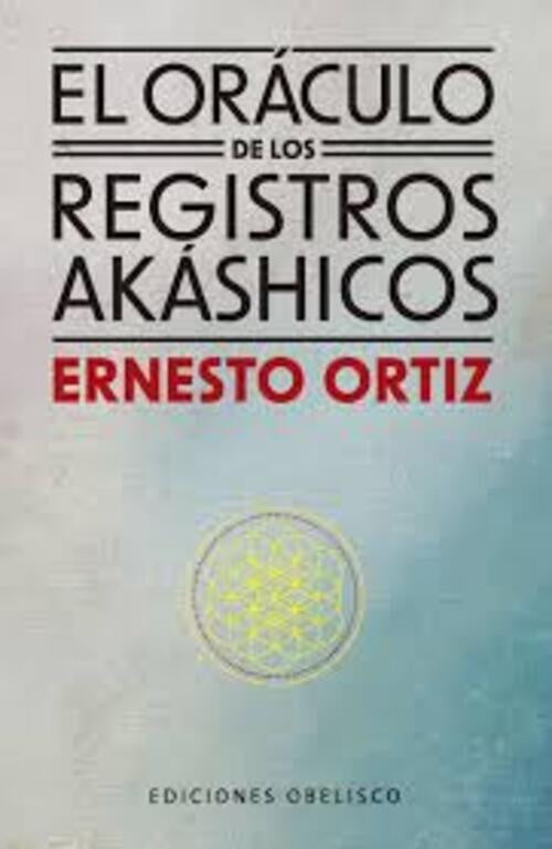 EL ORÁCULO DE LOS REGISTROS AKÁSHICOS | Ernesto Ortiz