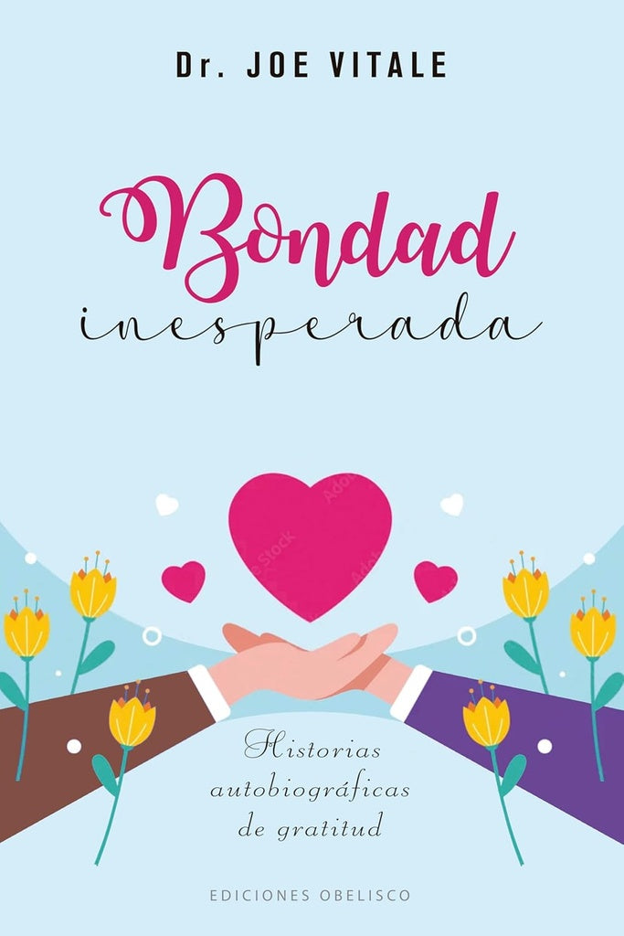 BONDAD INESPERADA.. | Joe Vitale