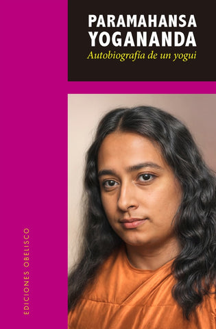 AUTOBIOGRAFÍA DE UN YOGUI.. | Paramahansa Yogananda