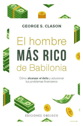 EL HOMBRE MÁS RICO DE BABILONIA | George S. Clason