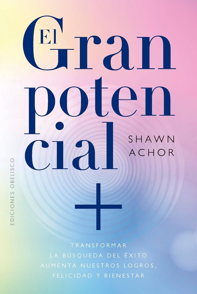 EL GRAN POTENCIAL | SHAWN  ACHOR