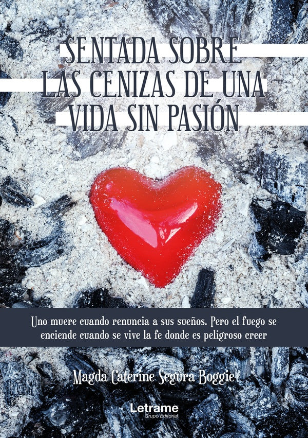 Sentada sobre las cenizas de una vida | Magda Caterine Segura