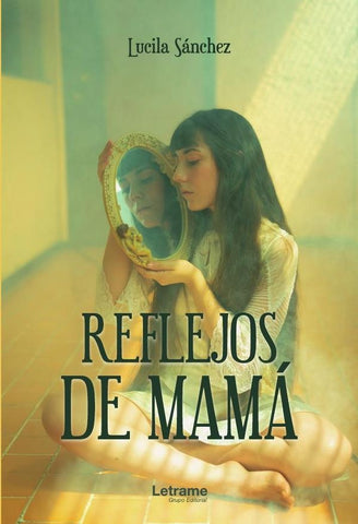 Reflejos de mamá | Lucila  Sánchez