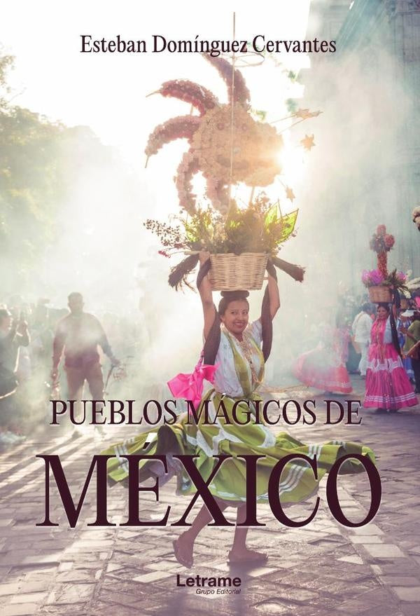 Pueblos mágicos de México | Esteban  Domínguez Cervantes