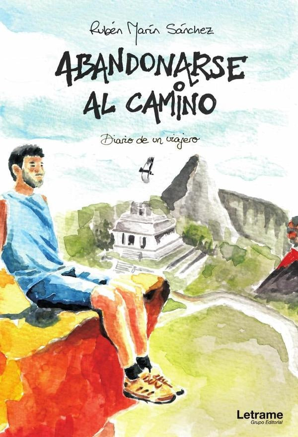 Abandonarse al camino. Diario de un viajero | Rubén  Marín Sánchez