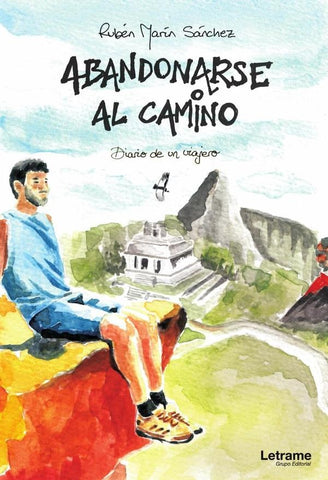 Abandonarse al camino. Diario de un viajero | Rubén  Marín Sánchez