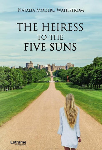 The heiress to the five sun | Natalia Morderc Wahlström