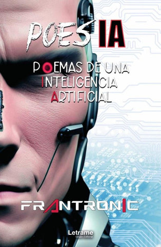 Poesía, poemas de una Inteligencia Artificial | Frantronic .