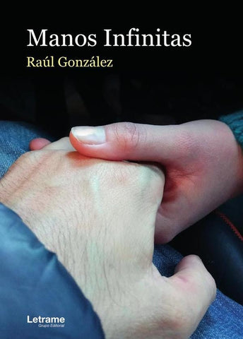 Manos infinitas | Raúl González Rodríguez