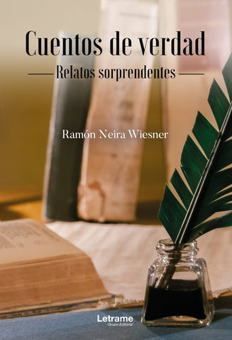 Cuentos de verdad. Relatos sorprendentes | Ramón Neira Wiesner