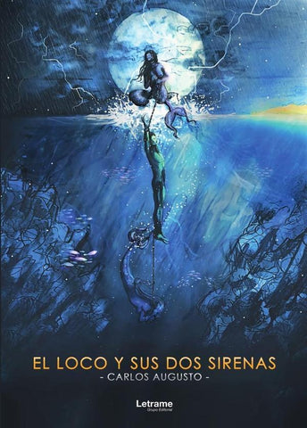 El loco y sus dos sirenas | Carlos Augusto