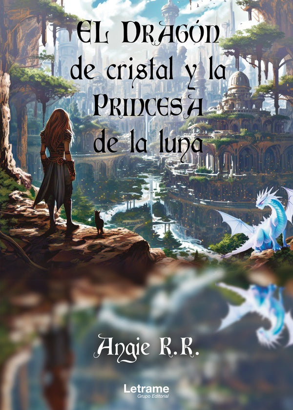 El dragón de cristal y la princesa de la luna | Angie R.R.