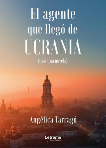 El agente que llegó de Ucrania | Angélica Tarragó