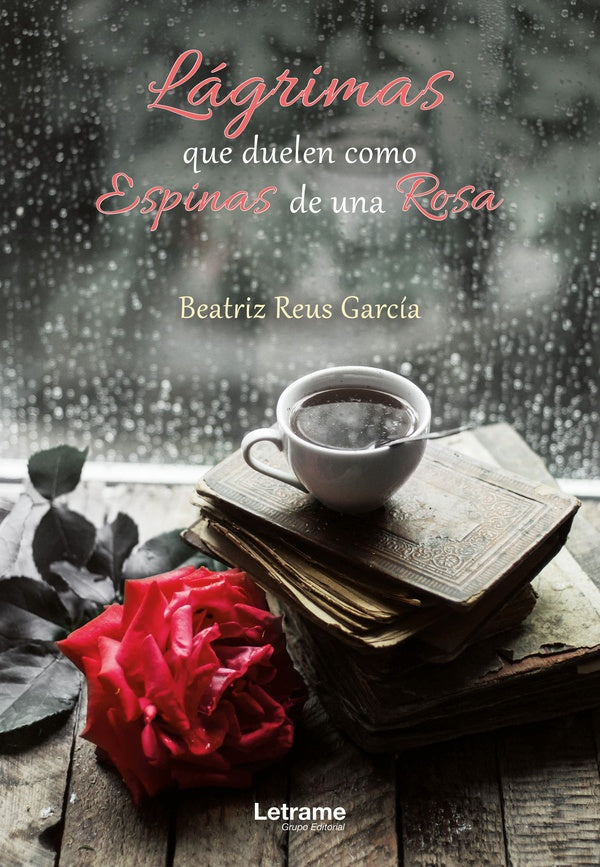 Lágrimas que duelen como espinas de una rosa. | Beatriz Reus García