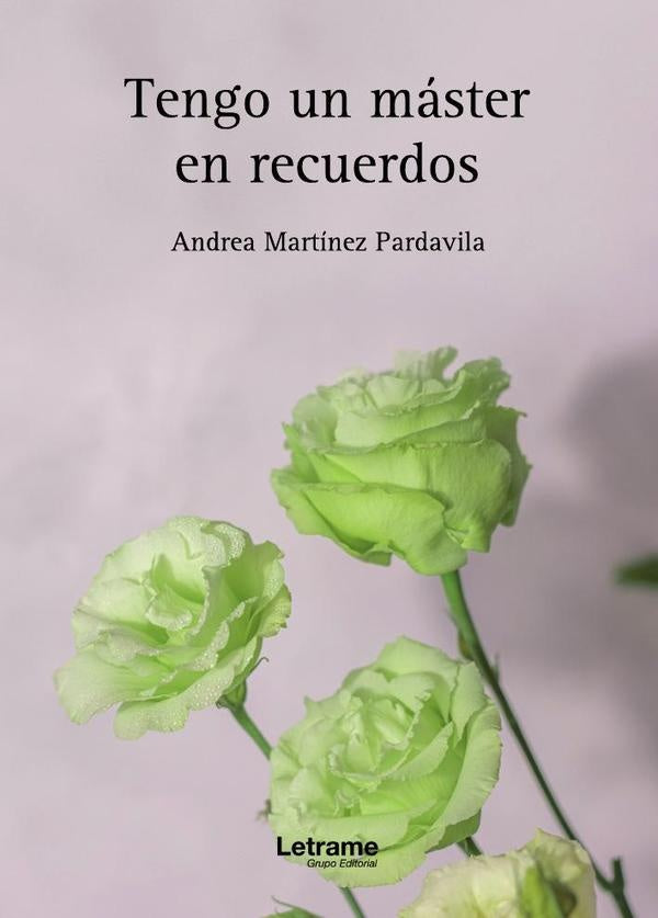 Tengo un máster en recuerdos | Andrea  Martínez Pardavila